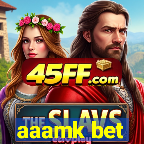 aaamk bet